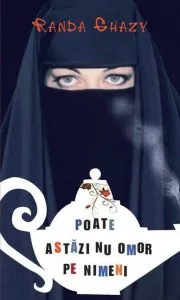 Poate astazi nu omor pe nimeni de Randa Ghazy