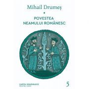 Povestea neamului romanesc. Volumul 5