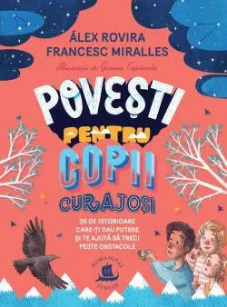 Poveşti pentru copii curajoși de Alex Rovira