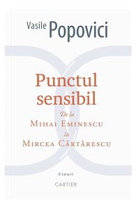 Punctul sensibil. De la Mihai Eminescu la Mircea Cartarescu