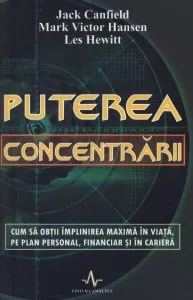 Puterea concentrarii de Jack Canfield