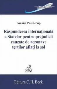Raspunderea internationala a Statelor pentru prejudicii cauzate de aeronave tertilor aflati la sol