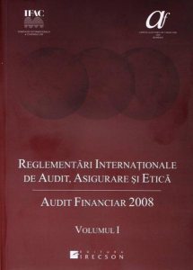 Reglementari Internationale De Audit, Asigurare Si Etica 2008. Vol.I II