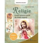 Religie Cultul romano-catolic. Manual clasa a 2-a de Petru Sebastian Tamas