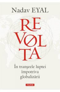 Revolta. In transeele luptei impotriva globalizarii