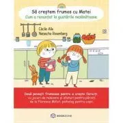 Sa crestem frumos cu Matei. Cum a renuntat la gustarile nesanatoase de Cecile Alix