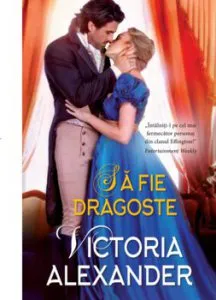 Sa fie dragoste de Victoria Alexander