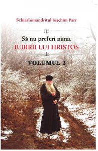 Sa nu preferi nimic iubirii lui Hristos Vol.2