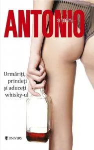 San-Antonio. Urmariti, prindeti si aduceti whisky-ul de Frederic Dard