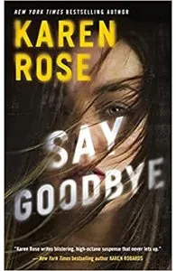 Say Goodbye de Karen Rose