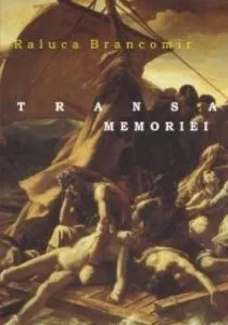 Transa memoriei de Raluca Brancomir