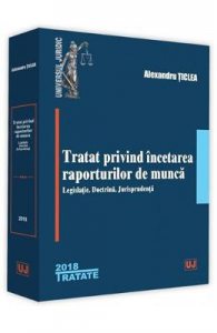 Tratat privind incetarea raporturilor de munca Ed.2018