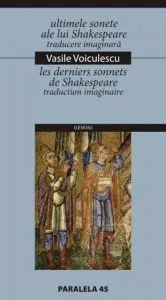 Ultimele Sonete Ale Lui Shakespeare. Traducere Imaginara / Les Derniers Sonnets De Shakespeare. Traduction Imaginaire de Vasile Voiculescu