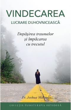 Vindecarea. Lucrare duhovniceasca