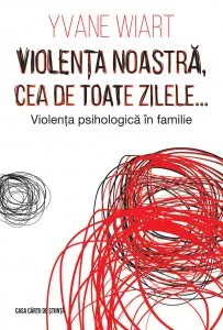 Violenta noastra, cea de toate zilele de Yvane Wiart