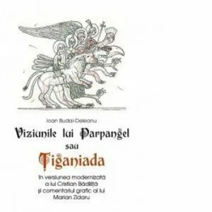 Viziunile lui Parpangel sau Tiganiada de Cristian Badilita