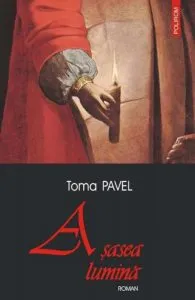 A sasea lumina de Toma Pavel