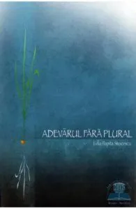 Adevarul fara plural de Lidia Popita Stoicescu