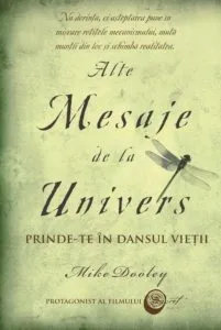 Alte Mesaje de la Univers. Prinde-te in dansul vietii de Mike Dooley