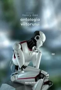 Antologia Viitorului de Henry Gee
