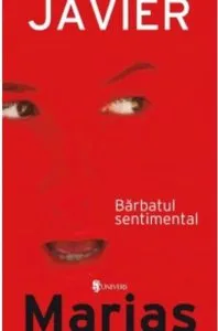 Barbatul sentimental de Javier Marias
