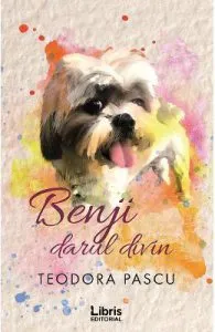 Benji, darul divin de Teodora Pascu