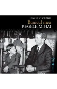 Bunicul meu, Regele Mihai