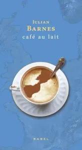 Cafe au lait de Julian Barnes