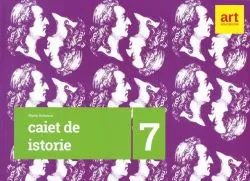 Caiet de istorie. Clasa a VII-a de Maria Ochescu