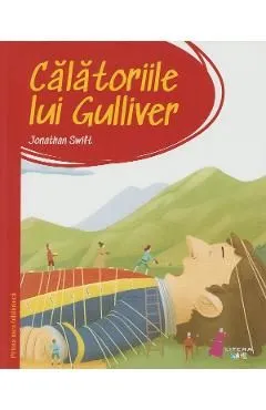 Calatoriile lui Gulliver. Prima mea biblioteca de Jonathan Swift