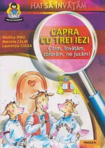 Capra cu trei iezi: citim, invățăm, colorăm, ne jucăm! de Laurentia Culea