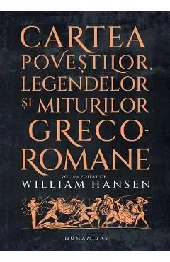 Cartea povestilor, legendelor si miturilor greco-romane de Autor Anonim