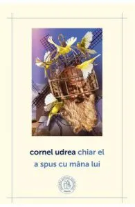 Chiar el a spus cu mana lui de Cornel Udrea