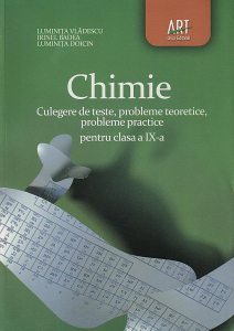 Chimie. Culegere de teste, probleme teoretice, probleme practice pentru clasa a IX-a