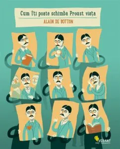 Cum iti poate schimba Proust viata de Alain de Botton