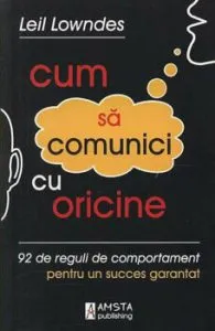 Cum sa comunici cu oricine de Leil Lowndes