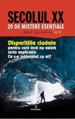 Disparițiile ciudate pentru care încă nu există nicio explicație. Ce s-a întâmplat cu ei? (Vol. 7)