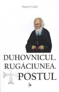 Duhovnicul. Rugaciunea. Postul