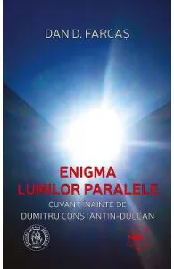 Enigma lumilor paralele de Dan D. Farcas