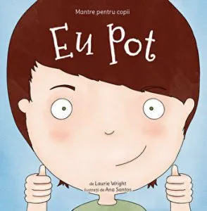 Eu pot. Mantre pentru copii de Laurie Wright
