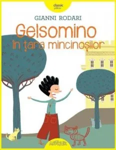 Gelsomino in tara mincinosilor de Gianni Rodari