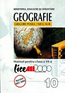 Geografie. Manual pentru clasa a X-a de Grigore Posea
