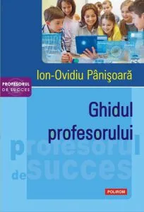 Ghidul profesorului de Ion-Ovidiu Panisoara