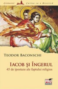 Iacob si Ingerul. 45 de ipostaze ale faptului religios