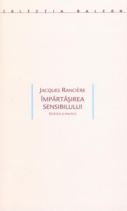 Împărtăşirea sensibilului. Estetica şi politica