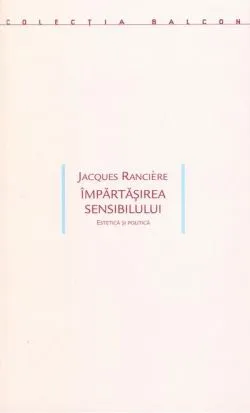 Împărtăşirea sensibilului. Estetica şi politica
