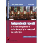 Jurisprudenta recenta in materia organizarii judecatoresti si a statutului magistratilor