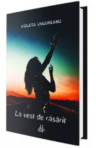 La vest de rasarit de Violeta Ungureanu