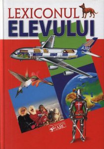 Lexiconul elevului. Dictionar enciclopedic