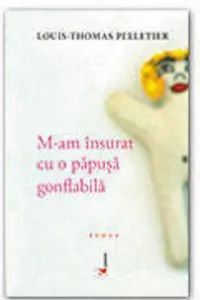 M-am insurat cu o papusa gonflabila